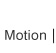 Motion